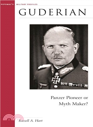 Guderian ― Panzer Pioneer or Myth Maker?