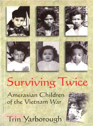 Surviving Twice ― Amerasian Children Of The Vietnam War