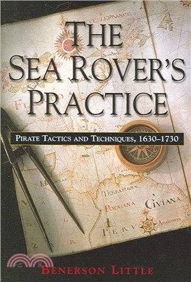The Sea Rover's Practice: Pirate Tactics And Techniques, 1630-1730
