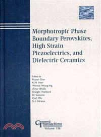 Morphotropic Phase Boundary Perovskites, High Strain Piezoelectrics, And Dielectric Ceramics - Ceramic Transactions Volume 136