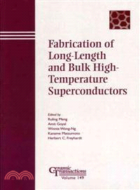 Fabrication Of Long-Length And Bulk High-Temperature Superconductors - Ceramic Transactions Volume 149