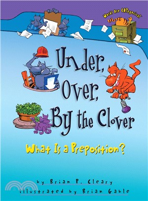Under, Over, by the Clover ─ What Is a Preposition?