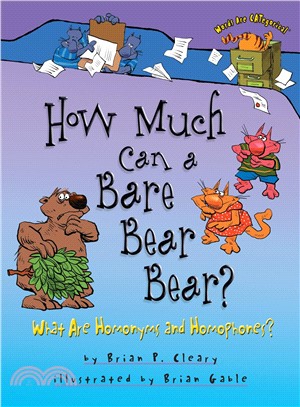 How Much Can a Bare Bear Bear? ─ What Are Homonyms And Homophones?