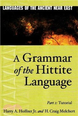 A Grammar of the Hittite Language：Part 2: Tutorial