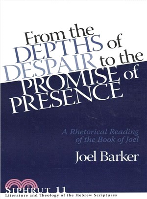 From the Depths of Despair to the Promise of Presence ― A Rhetorical Reading of the Book of Joel