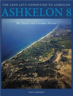 Ashkelon 8：The Islamic and Crusader Periods