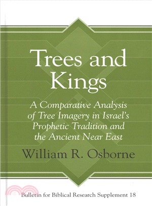 Trees and Kings ― A Comparative Analysis of Tree Imagery in Israel Prophetic Tradition and the Ancient Near East