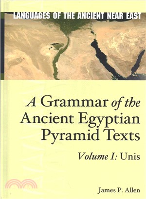 A Grammar of the Ancient Egyptian Pyramid Texts