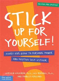 Stick Up for Yourself! ─ Every Kid's Guide to Personal Power & Positive Self-Esteem