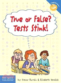 True or False?: Tests Stink!