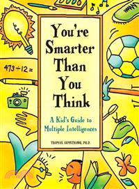 You're Smarter Than You Think—A Kid's Guide to Multiple Intelligences