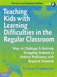 Teaching Kids With Learning Difficulties in the Regular Classroom: Ways to Challenge & Motivate Struggling Students to Achieve Proficiency With Required Standards