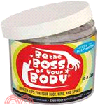 Be the Boss of Your Body in a Jar