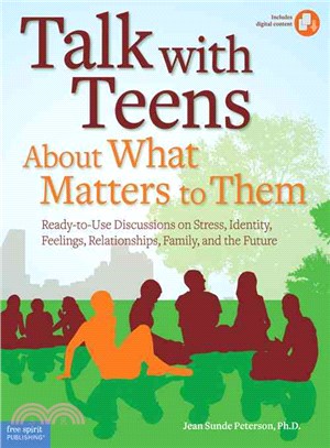 Talk With Teens About What Matters to Them ─ Ready-to-Use Discussions on Stress, Identity, Feelings, Relationships, Family, and the Future