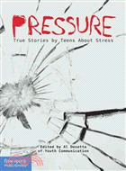 Pressure ─ True Stories by Teens About Stress