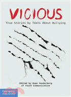 Vicious ─ True Stories by Teens About Bullying