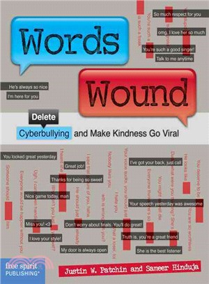 Words Wound ─ Delete Cyberbullying and Make Kindness Go Viral