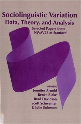 Sociolinguistic Variation ─ Data, Theory and Analysis : Selected Papers Form Nwav 23 at Stanford