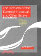 The Problem of the Essential Indexical ─ And Other Essays