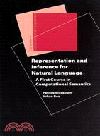 Representation And Inference For Natural Language ─ A First Course In Computational Semantics