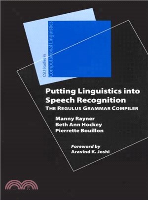 Putting Linguistics into Speech Recognition ─ The Regulus Grammar Compiler