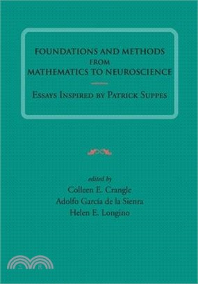 Foundations and Methods from Mathematics to Neuroscience ― Essays Inspired by Patrick Suppes