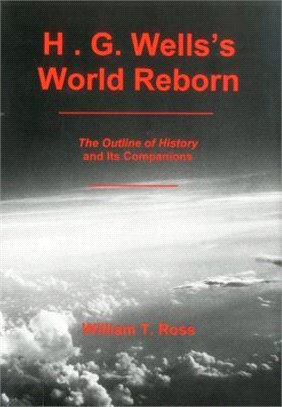 H.G. Well's World Reborn ― The Outline of History and Its Companions