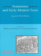 Feminisms and Early Modern Texts:Essays for Phyllis Rackin