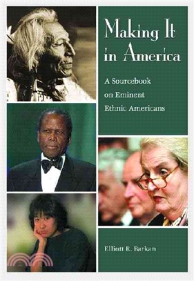 Making It in America ― A Sourcebook on Eminent Ethnic Americans