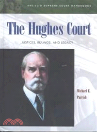 The Hughes Court ― Justices, Rulings, and Legacy