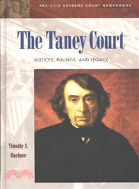 The Taney Court ― Justices, Rulings, and Legacy