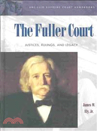 The Fuller Court ― Justices, Rulings, and Legacy