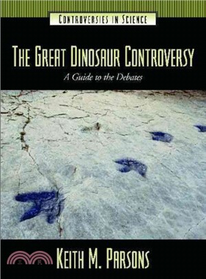 The Great Dinosaur Controversy ― A Guide to the Debates