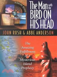 The Man With the Bird on His Head ― The Amazing Fulfillment of a Mysterious Island Prophecy