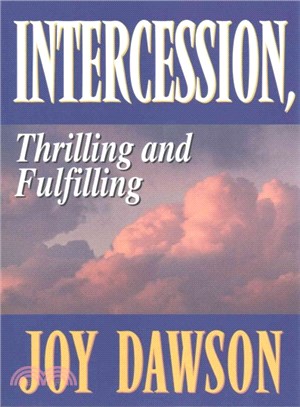 Intercession, Thrilling and Fulfilling