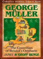 George Muller ─ The Guardian of Bristol's Orphans