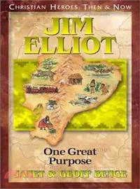 Jim Elliot ─ One Great Purpose