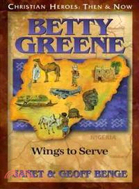 Betty Greene ─ Wings to Serve