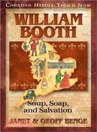 William Booth ─ Soup, Soap, and Salvation