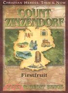 Count Zinzendorf ─ First Fruit