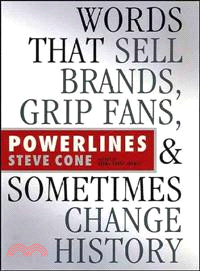 POWERLINES：WORDS THAT SELL BRANDS, GRIP FANS, AND SOMETIMES CHANGE HISTORY