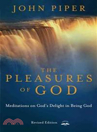 The Pleasures of God ─ Meditations on God's Delight in Being God