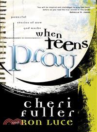 When Teens Pray—Powerful Stories of How God Works