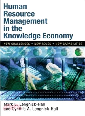 Human Resource Management in the Knowledge Economy ― New Challenges, New Roles, New Capabilities