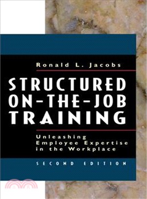 Structured On-The-Job Training―Unleashing Employee Expertise in the Workplace | 拾書所