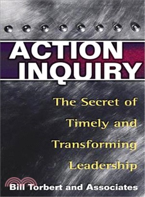 ACTION INQUIRY:THE SECRET OF TIMELY AND TRANSFORMING | 拾書所