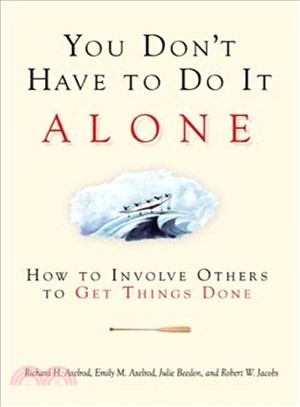 You Don't Have To Do It Alone ― How To Involve Others To Get Things Done