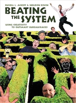 Beating The System ─ Using Creativity To Outsmart Bureaucracies