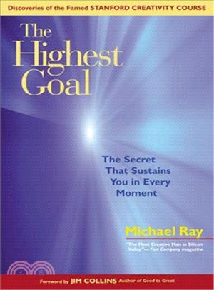THE HIGHEST GOAL: THE SECRET THAT SUSTAINS YOU IN EVERY MOMENT | 拾書所