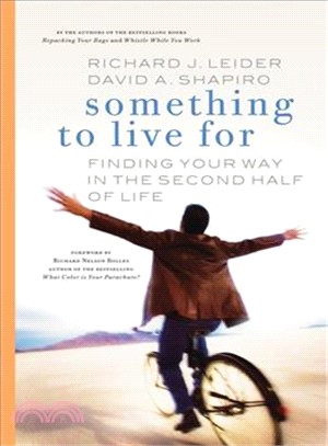 Something to Live For: Finding Your Way In The Second Half Of Life